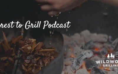 Forest to Grill Podcast: All About the Grill